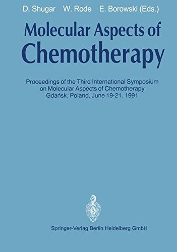 Molecular Aspects Of Chemotherapy: Proceedings Of The Third International Symposium On Molecular Aspects Of Chemotherapy Gdańsk, Poland June 19-21, 1991