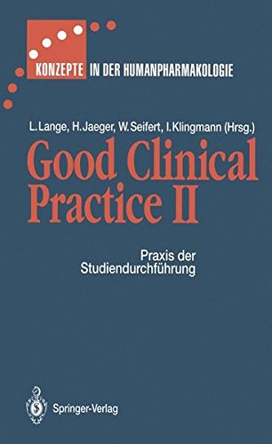 Good Clinical Practice Ii: Praxis Der Studiendurchführung (Konzepte In Der Humanpharmakologie) (German Edition)