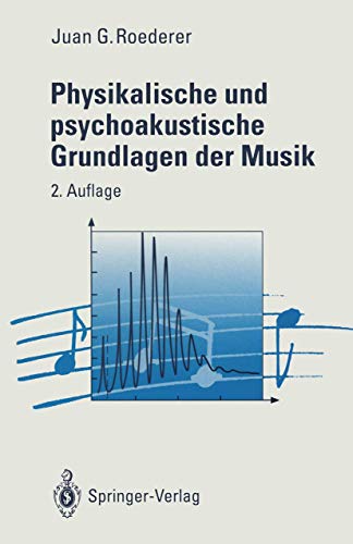 Physikalische Und Psychoakustische Grundlagen Der Musik