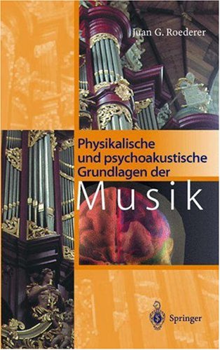 Physikalische Und Psychoakustische Grundlagen Der Musik