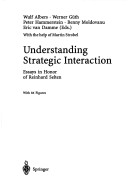 Understanding Strategic Interaction: Essays In Honor Of Reinhard Selten