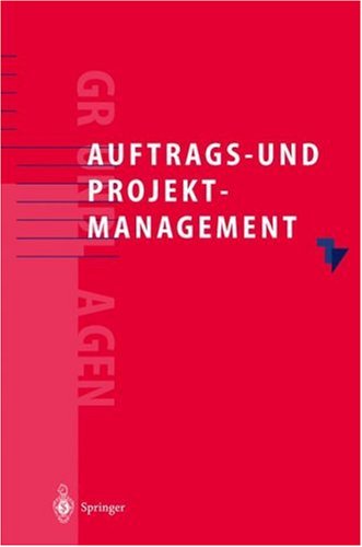 Auftrags und Projektmanagement. Projektbearbeitung fur den Technischen Vertrieb