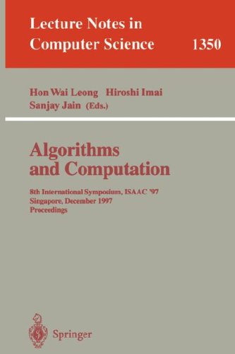 Algorithms And Computation: 8th International Symposium, ISAAC'97, Singapore, December 17-19, 1997, Proceedings. (Lecture Notes In Computer Science (1350))