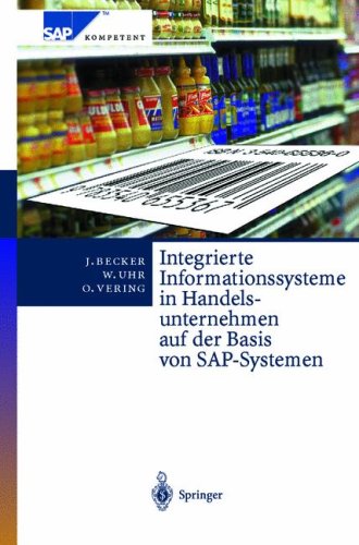 Integrierte Informationssysteme in Handelsunternehmen auf der Basis von SAP Systemen SAP Kompetent