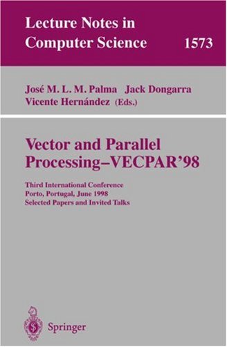 Vector And Parallel Processing - VECPAR'98: Third International Conference Porto, Portugal, June 21-23, 1998 Selected Papers And Invited Talks