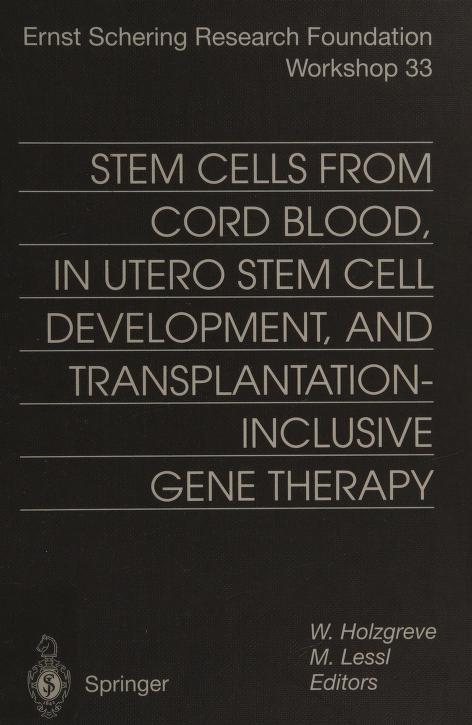 Stem Cells From Cord Blood, In Utero Stem Cell Development And Transplantation-Inclusive Gene Therapy