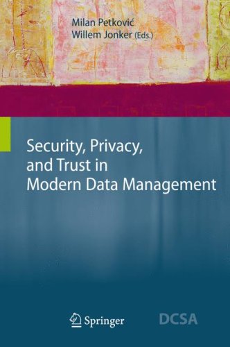 Security Privacy and Trust in Modern Data Management Data Centric Systems and Applications