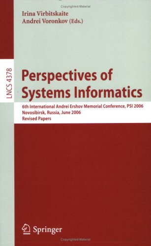 Perspectives Of Systems Informatics: 6th International Andrei Ershov Memorial Conference, Psi 2006, Novosibirsk, Russia, June 27-30, 2006, Revised Papers