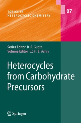 Heterocycles From Carbohydrate Precursors (Topics In Heterocyclic Chemistry (7))