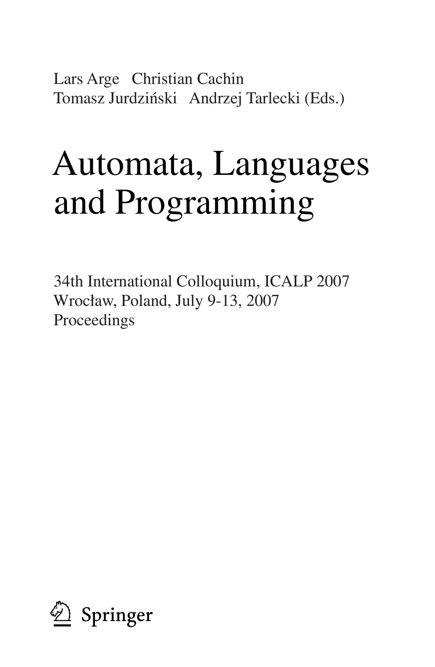 Automata, Languages And Programming: 34th International Colloquium, Icalp 2007, Wroclaw, Poland, July 9-13, 2007, Proceedings
