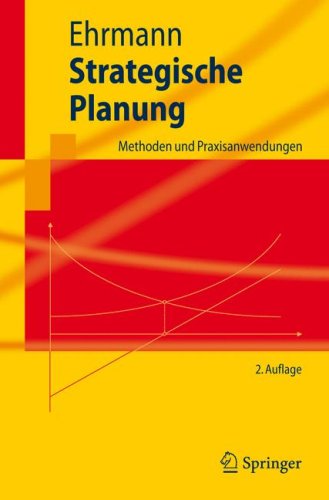 Strategische Planung: Methoden Und Praxisanwendungen (Springer-Lehrbuch) (German Edition)