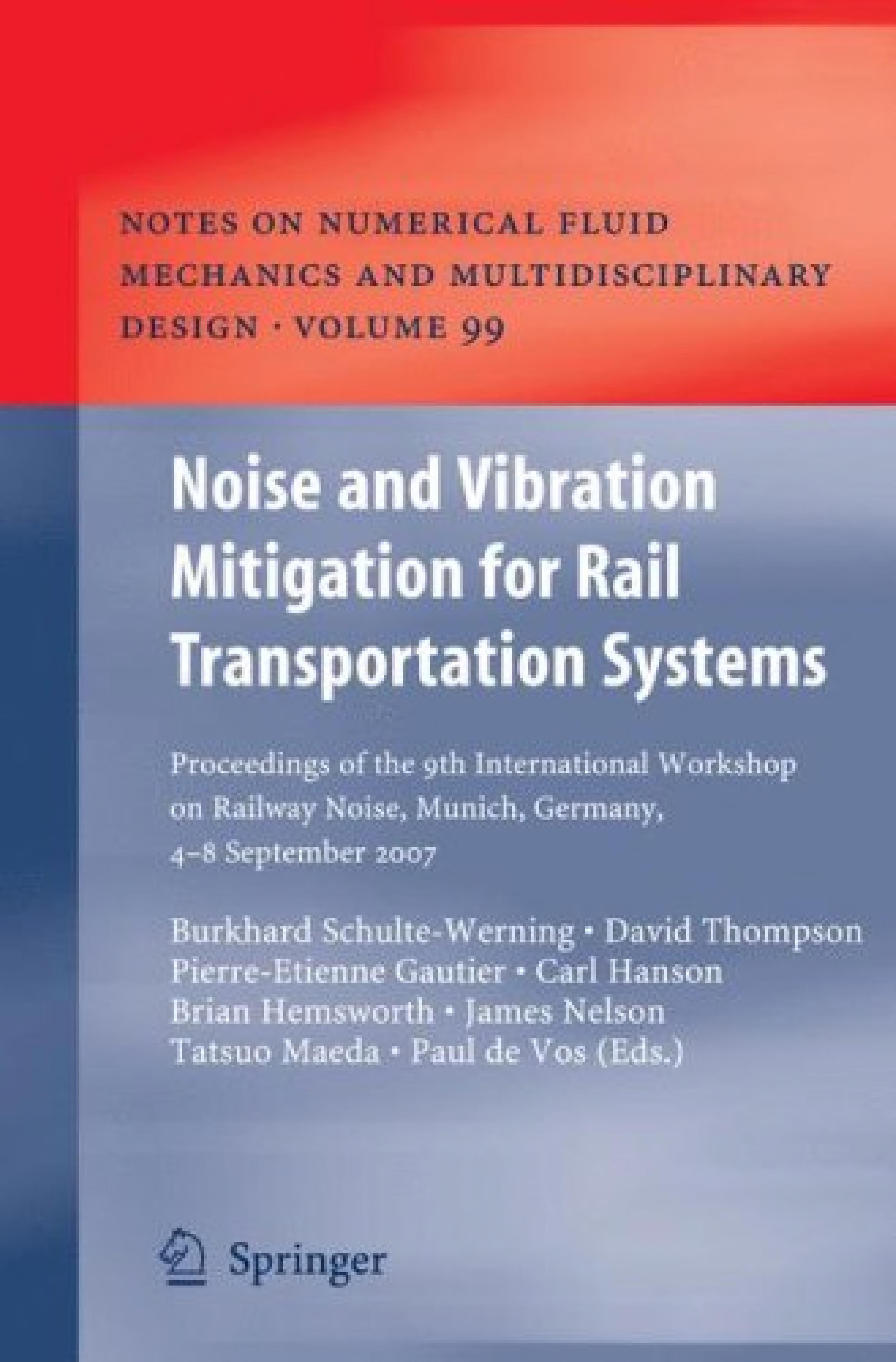 Noise And Vibration Mitigation For Rail Transportation Systems: Proceedings Of The 9th International Workshop On Railway Noise, Munich, Germany, 4 - 8 ... Mechanics And Multidisciplinary Design