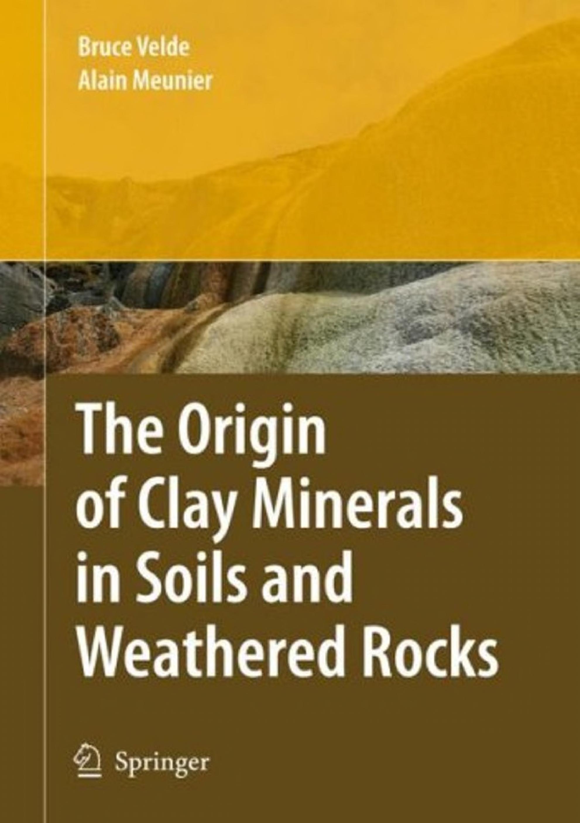 The Origin Of Clay Minerals In Soils And Weathered Rocks