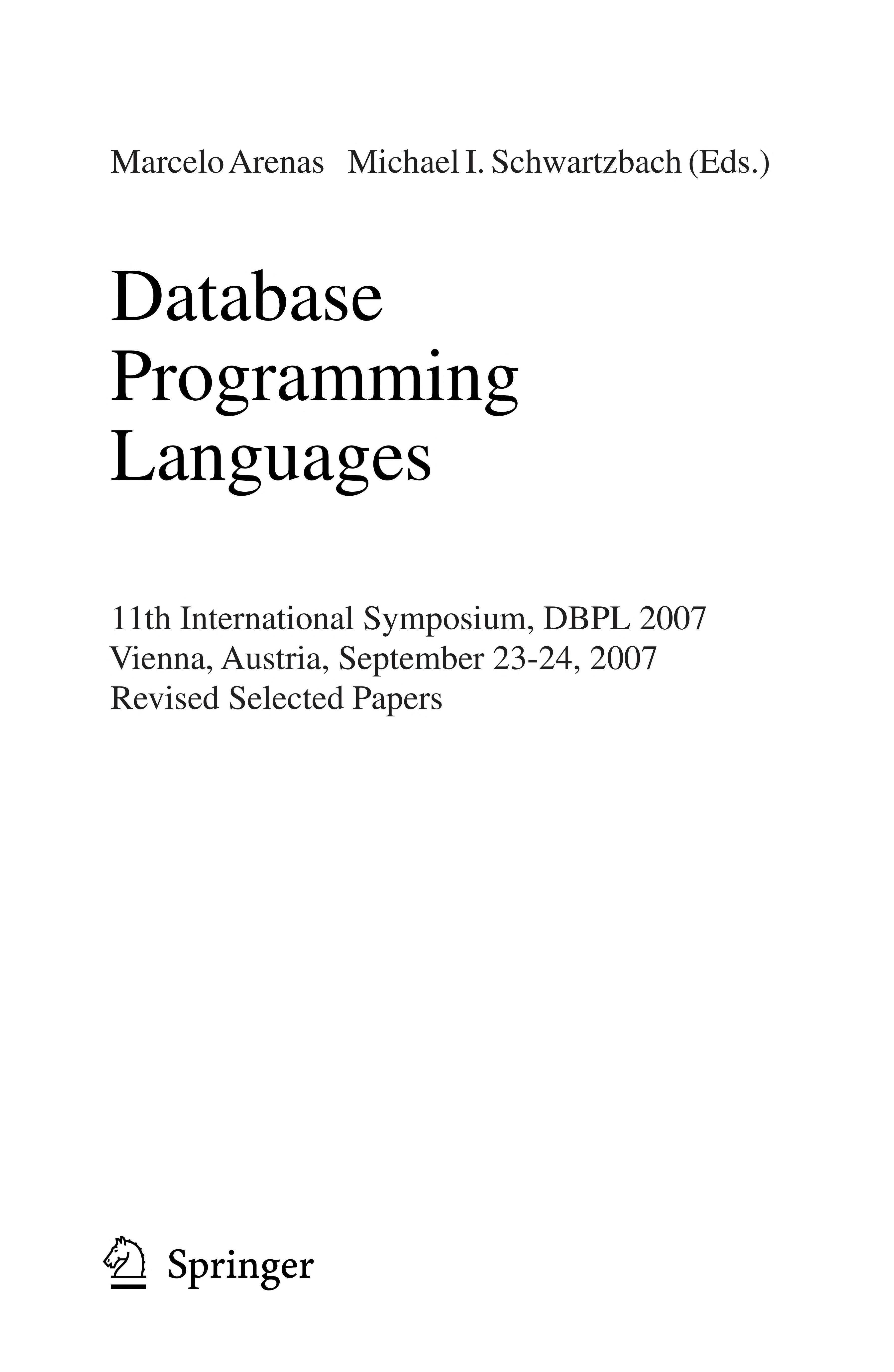 Database Programming Languages: 11th International Symposium, DBPL 2007, Vienna, Austria, September 23-24, 2007, Revised Selected Papers
