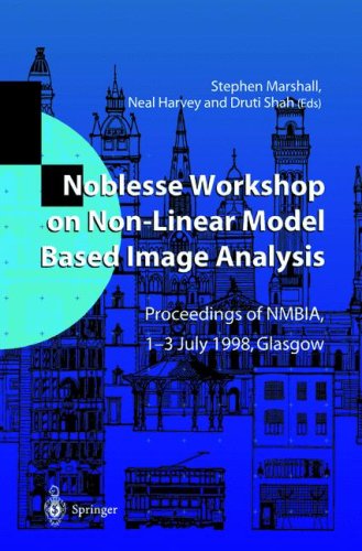 Noblesse Workshop On Non-Linear Model Based Image Analysis: Proceedings Of Nmbia, 1–3 July 1998, Glasgow