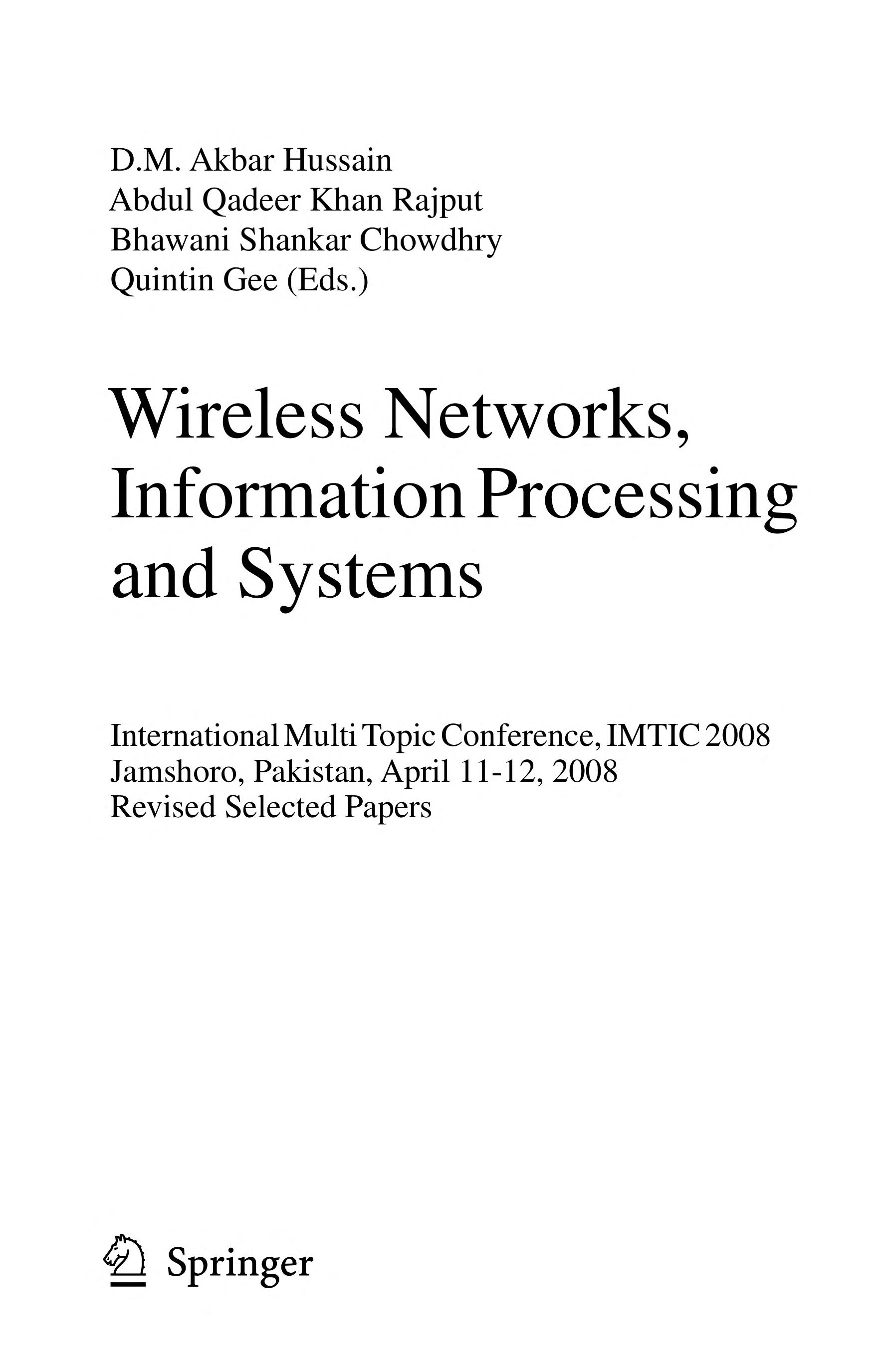 Wireless Networks Information Processing And Systems: First International Multi Topic Conference, IMTIC 2008 Jamshoro, Pakistan, April 11-12, 2008 ... In Computer And Information Science, 20)