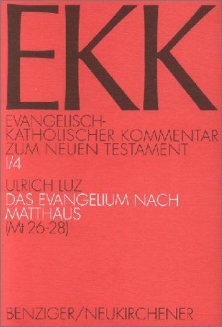 Evangelisch Katholischer Kommentar zum Neuen Testament EKK Bd.1 4 Das Evangelium nach Matthaus MT 26 28