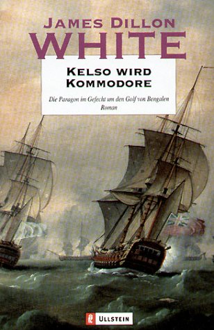 Kelso Wird Kommodore. Die Paragon Im Gefecht Um Den Golf Von Bengalen.