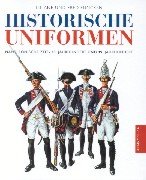 Historische Uniformen. Napoleonische Zeit - 18. Jahrhundert Und 19. Jahrhundert