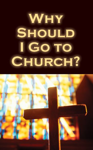 Why Should I Go to Church?