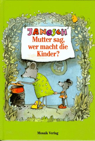 Mutter Sag, Wer Macht Die Kinder?