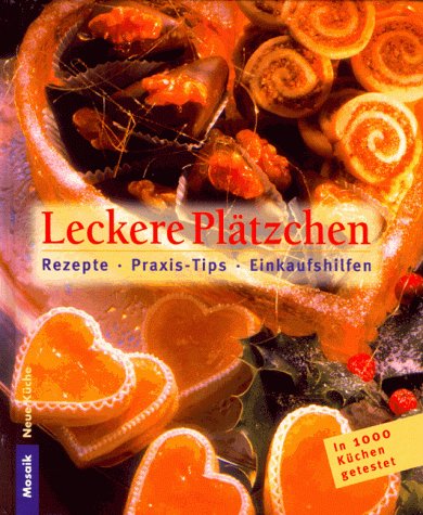 Leckere Plätzchen. Rezepte, Praxis- Tips, Einkaufshilfen
