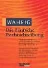 Wahrig 1. Die Deutsche Rechtschreibung