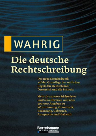 Wahrig. Die Deutsche Rechtschreibung. Jubiläumsausgabe