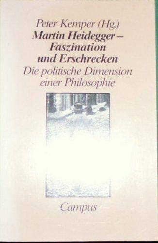 Martin Heidegger, Faszination Und Erschrecken: Die Politische Dimension Einer Philosophie