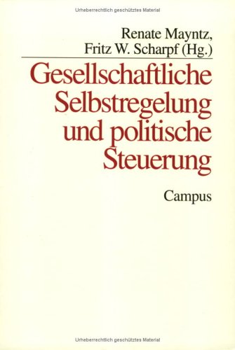 Gesellschaftliche Selbstregelung Und Politische Steuerung