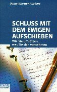 Schluss mit dem ewigen Aufschieben. Wie Sie umsetzen was Sie sich vornehmen.
