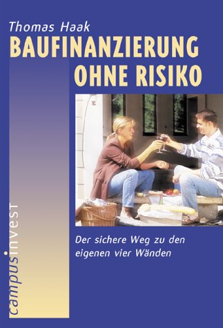 Baufinanzierung Ohne Risiko. Der Sichere Weg Zu Den Eigenen Vier Wänden.
