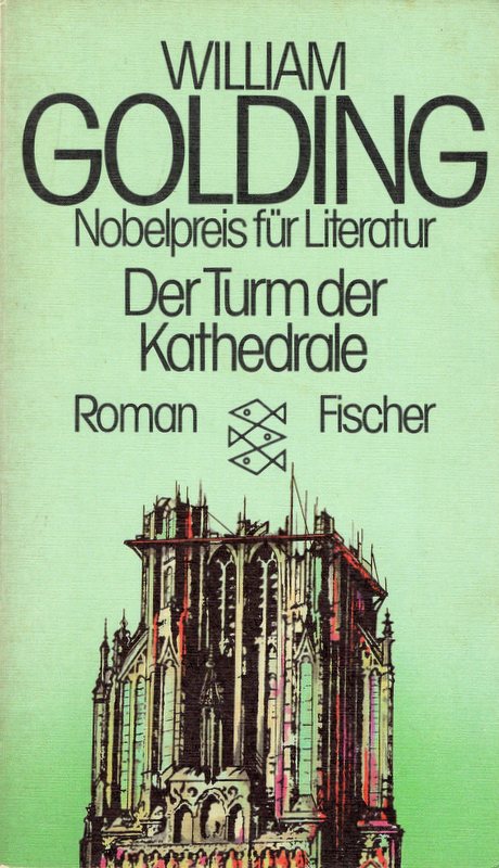 Der Turm Der Kathedrale. Roman. By Golding, William