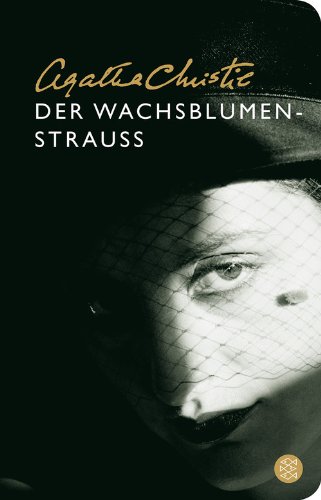 Der Wachsblumenstrauß by Ursula Wulfekamp and Agatha Christie, ISBN 9783596511167