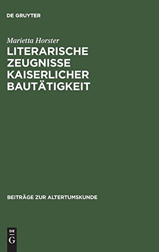 Literarische Zeugnisse Kaiserlicher Bautatigkeit