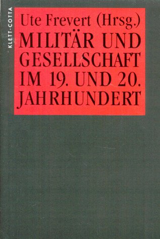 Militär Und Gesellschaft Im 19. Und 20. Jahrhundert