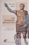 Die Römische Revolution. Machtkämpfe Im Antiken Rom
