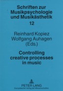 Controlling creative processes in music