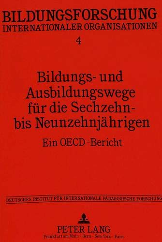 Bildungs Und Ausbildungswege Fuer Die Sechzehn, Bis Neunzehnjaehrigen