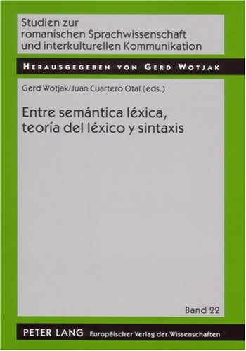 Entre Semantica Laxica Teoria Del Lexico Y Sintaxis Studien Zur Romanischen Sprachrwissenschaft Und Interkulture