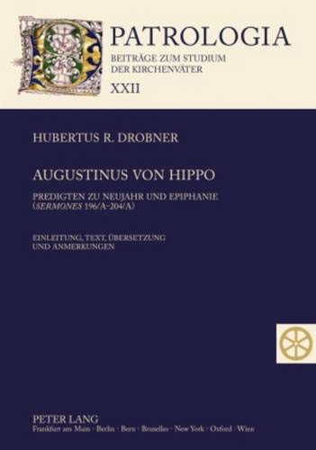 Augustinus Von Hippo: Predigten Zu Neujahr Und Epiphanie (Sermones 196/A-204/A)