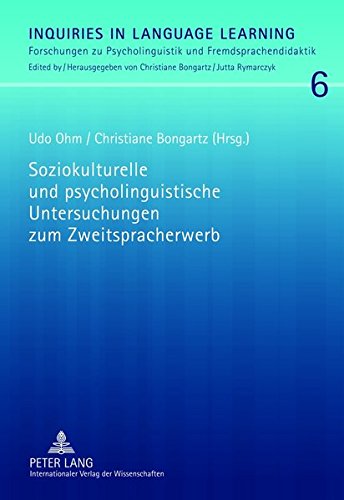 Soziokulturelle und Psycholinguistische Untersuchungen Zum Zweitspracherwerb