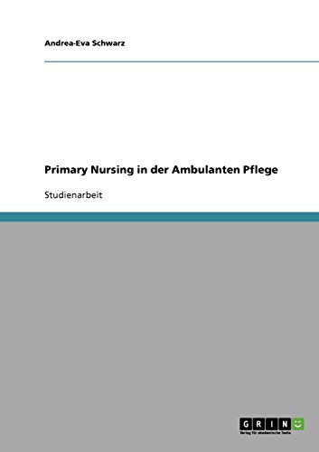 Primary Nursing in der Ambulanten Pflege