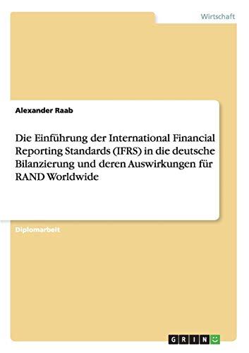 Die Einfuhrung der International Financial Reporting Standards IFRS in die deutsche Bilanzierung und deren Auswirkungen fur RAND Worldwide
