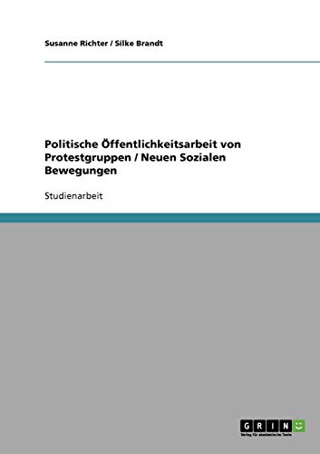 Politische Offentlichkeitsarbeit Von Protestgruppen / Neuen Sozialen Bewegungen