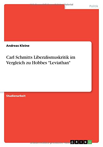 Carl Schmitts Liberalismuskritik im Vergleich zu Hobbes Leviathan