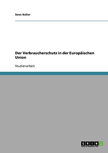 Der Verbraucherschutz in der Europaischen Union