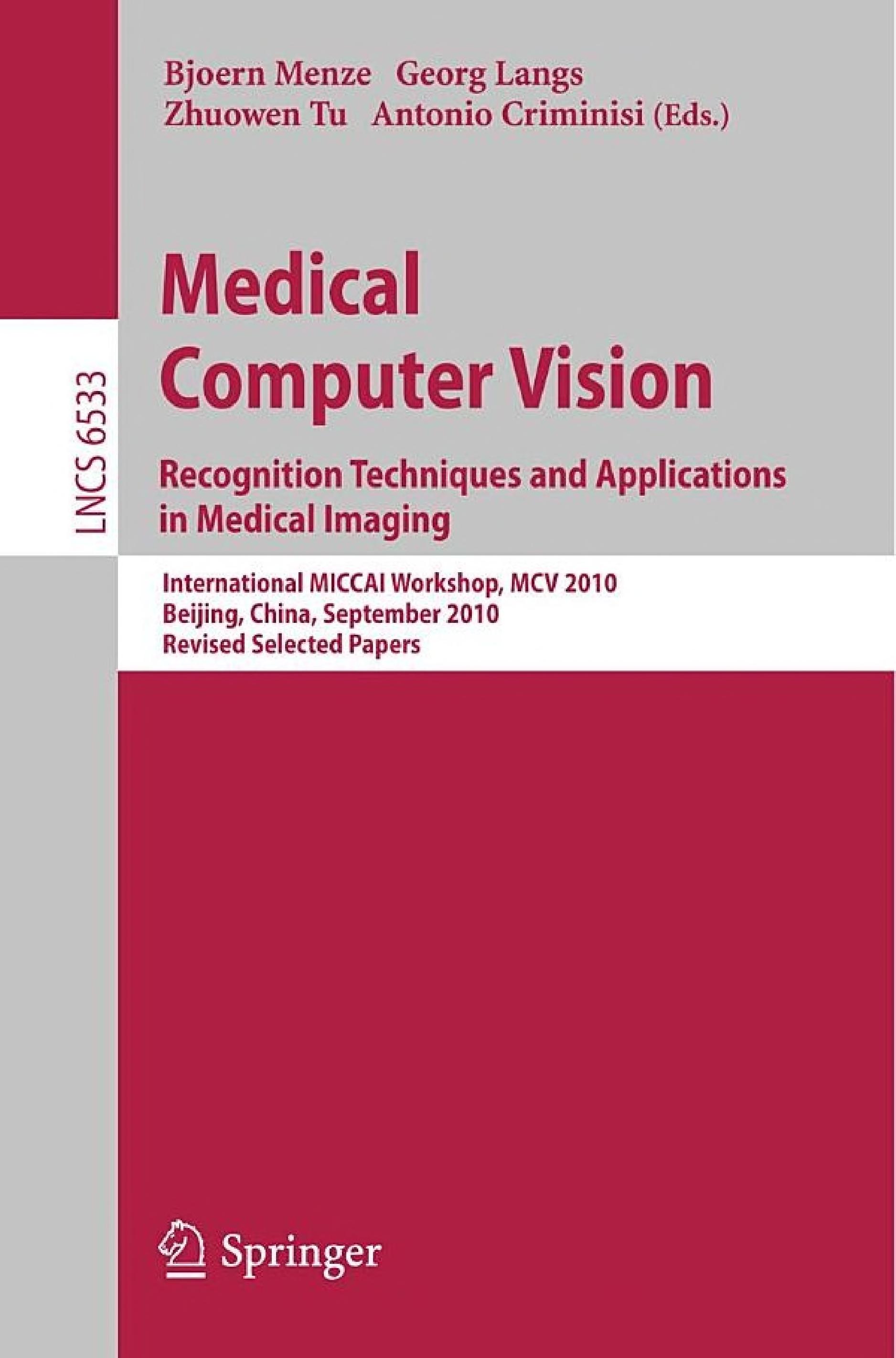 Medical Computer Vision. Recognition Techniques and Applications in Medical Imaging