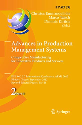 Advances in Production Management Systems. Competitive Manufacturing for Innovative Products and Services