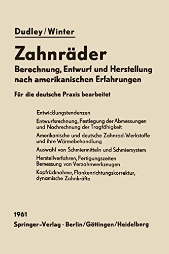 Zahnräder: Berechnung, Entwurf Und Herstellung Nach Amerikanischen Erfahrungen